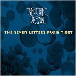 Tangerine Dream : The Seven Letters from Tibet